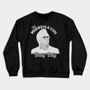 Still Misbehavin Baby Billys Crewneck Sweatshirt